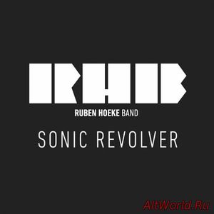 Скачать Ruben Hoeke Band - Sonic Revolver (2016)
