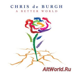 Скачать Chris de Burgh - A Better World (2016)