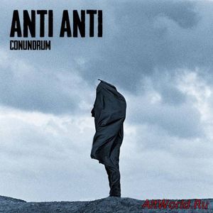 Скачать Anti Anti - Conundrum (2016)