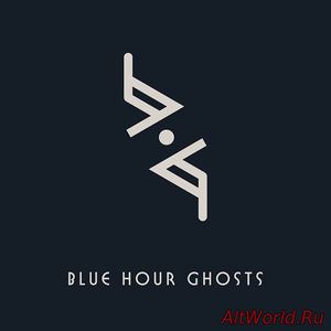 Скачать Blue Hour Ghosts - Blue Hour Ghosts (2016)