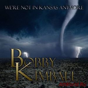 Скачать Bobby Kimball - We're Not In Kansas (2016)