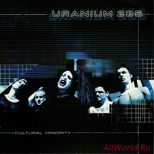 Скачать Uranium 235 - Cultural Minority (1998) Lossless