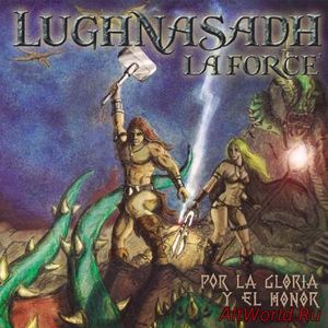 Скачать Lughnasadh La Force - Por la Gloria y el Honor (2016)