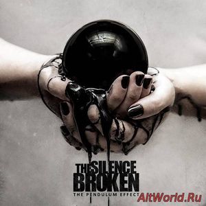 Скачать The Silence Broken - The Pendulum Effect (2016)