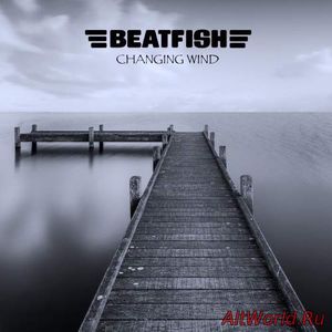 Скачать Beatfish - Changing Wind (2016)