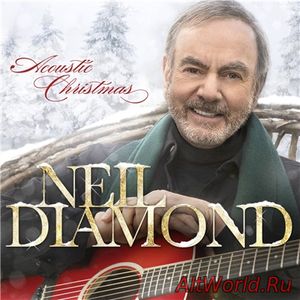 Скачать Neil Diamond - Acoustic Christmas (2016) Lossless