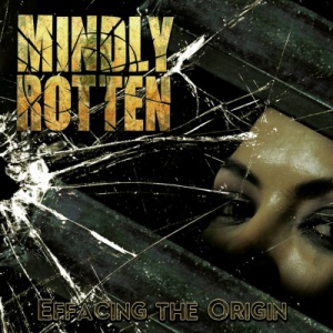 Скачать бесплатно Mindly Rotten - Effacing The Origin (2013)