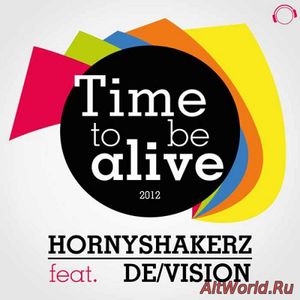 Скачать Hornyshakerz Feat. DeVision - Time To Be Alive (2012) EP