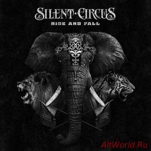Скачать Silent Circus - Rise and Fall (2017)