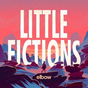 Скачать Elbow - Little Fictions (2017)