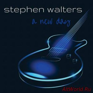 Скачать Stephen Walters - A New Day (2017)