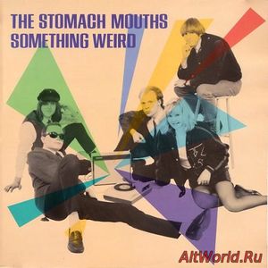 Скачать The Stomachmouths - Something Weird (1986)