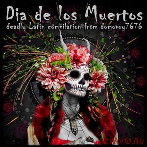 Скачать Día De Los Muertos - Deadly Latin Compilation. Parte V (2016)