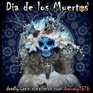 Скачать Día De Los Muertos - Deadly Latin Compilation. Parte IV (2016)