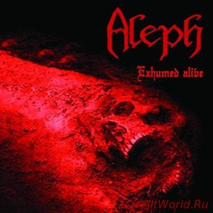 Скачать Aleph - Exhumed Alive (2017)