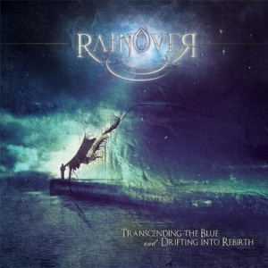 Скачать бесплатно Rainover - Transcending The Blue And Drifting Into Rebirth (2013)