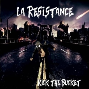 Скачать бесплатно La Resistance - Kick The Bucket (2013)
