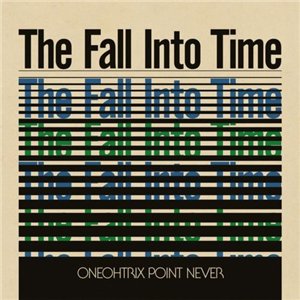 Скачать бесплатно Oneohtrix Point Never - The Fall Into Time (2013)