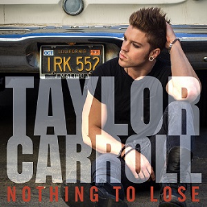 Скачать бесплатно Taylor Carroll - Nothing to Lose (2013)