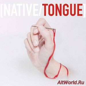 Скачать [Native/Tongue] - Native/Tongue (2017)