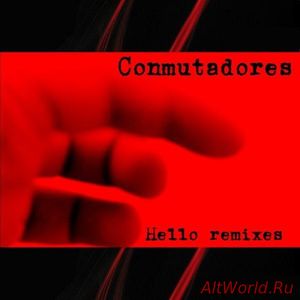Скачать Conmutadores - Hello Remixes (2012)