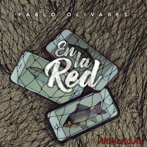 Скачать Pablo Olivares - En La Red (2017)