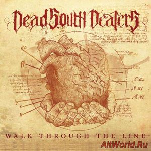 Скачать Dead South Dealers - Walk Through the Line (2017)