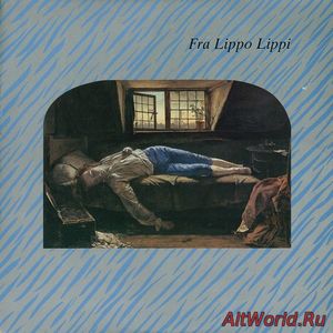 Скачать Fra Lippo Lippi - Fra Lippo Lippi [with bonus 12''] (1986)