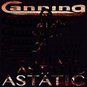 Скачать Canning - Astatic (2017)