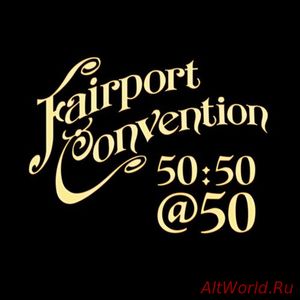 Скачать Fairport Convention - 50:50@50 (2017)