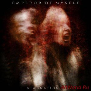 Скачать Emperor of Myself - Stagnation (2017)