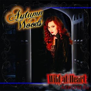 Скачать Autumn Woods - Wild at Heart (2017)