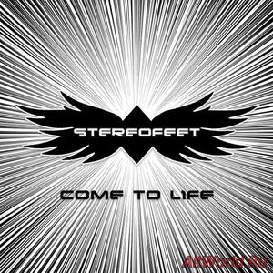 Скачать Stereofeet - Come to Life (2017)