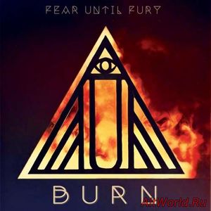 Скачать Fear Until Fury - Burn (2017)