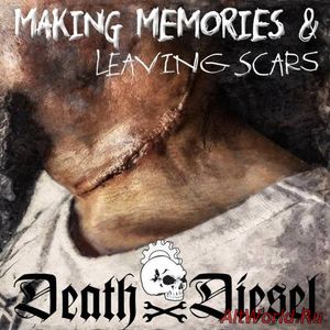 Скачать Death by Diesel - Making Memories & Leaving Scars (2017)