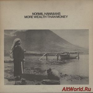 Скачать Normil Hawaiians ‎- More Wealth Than Money (1982)
