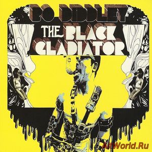 Скачать Bo Diddley - The Black Gladiator 1970 (Remastered 2012) Lossless