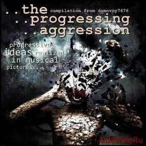 Скачать The Progressing Aggression - Compilation (2017)