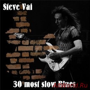 Скачать Steve Vai - 30 most slow Blues (2017)