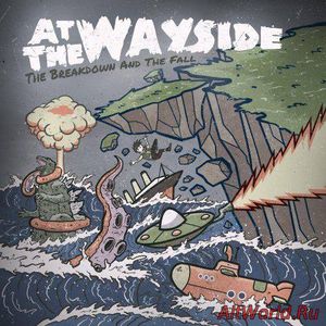 Скачать At the Wayside - The Breakdown and the Fall (2017)