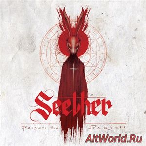 Скачать Seether - Poison the Parish [Deluxe Edition] (2017)