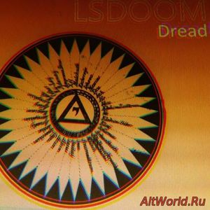 Скачать LSDOOM - Dread: Cycle (2017)
