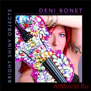 Скачать Deni Bonet - Bright Shiny Objects (2017)