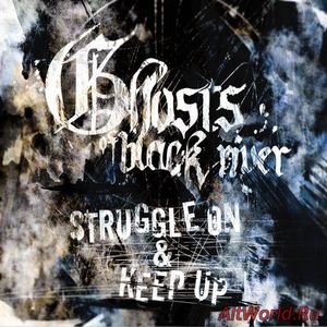 Скачать Ghosts of Black River - Struggle On (2017)