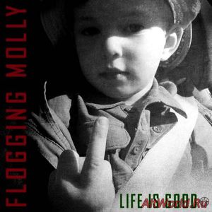 Скачать Flogging Molly - Life Is Good (2017)