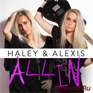 Скачать Haley & Alexis - All In (2017)