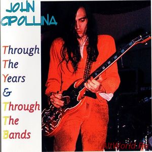 Скачать John Cipollina - Through The Years & Through The Bands 1968-1986 (1994) (Bootleg)
