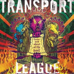 Скачать Transport League - Twist and Shout at the Devil (2017)