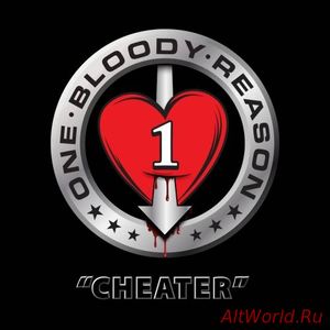 Скачать One Bloody Reason - Cheater (2017)
