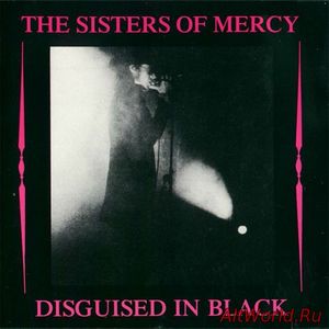 Скачать The Sisters Of Mercy ‎- Disguised In Black 1985 (1990) Bootleg